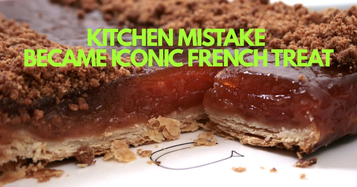 The Mistake That Made the Tarte Tatin Famous